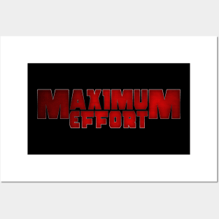 Maximum Effort Posters and Art